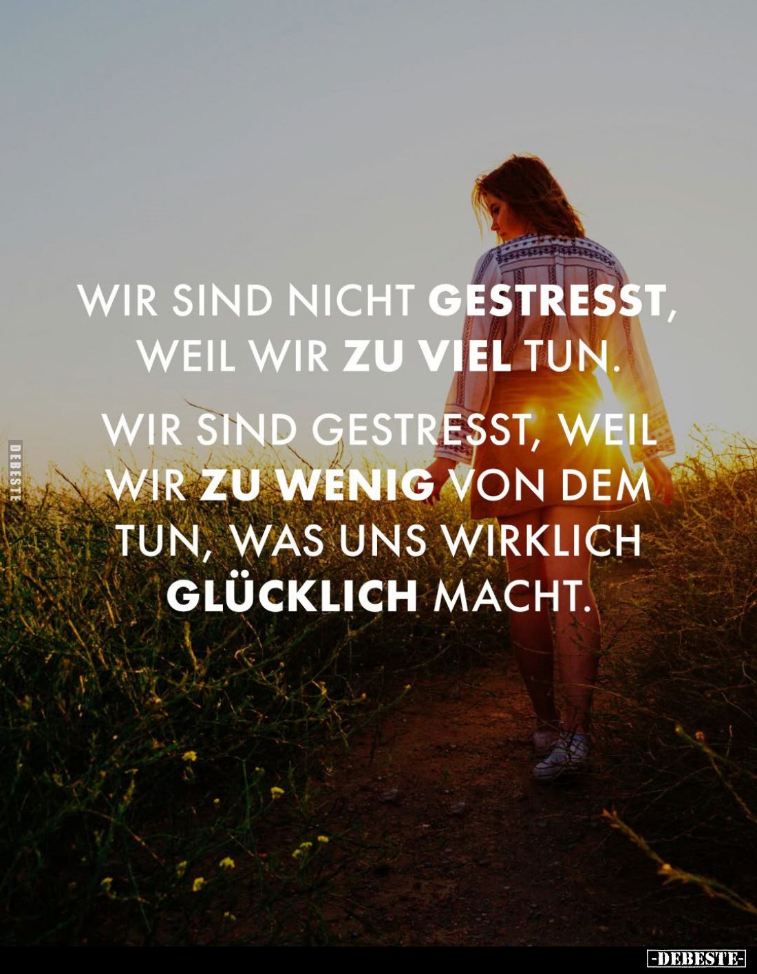 Wir sind nicht gestresst, weil wir zu viel tun.
Wir sind gestresst, weil wir zu wenig von dem tun, was uns wirklich glücklic...