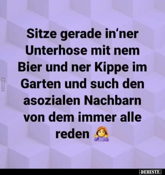 Sitze gerade in'ner Unterhose mit nem Bier und ner Kippe im.. - Lustige Bilder | DEBESTE.de