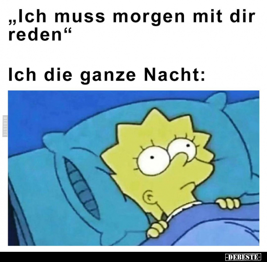 "Ich muss morgen mit dir reden.".. - Lustige Bilder | DEBESTE.de