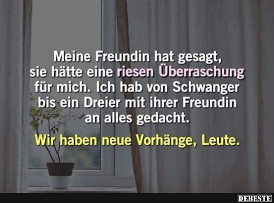 Meine Freundin hat gesagt, sie hätte eine riesen..