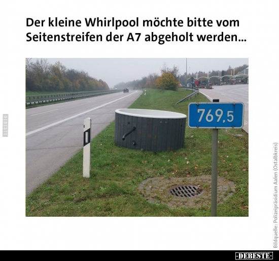 Der kleine Whirlpool möchte bitte vom Seitenstreifen der A7.. - Lustige Bilder | DEBESTE.de