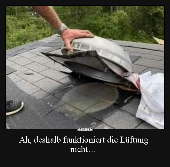 Ah, deshalb funktioniert die Lüftung nicht….. - Lustige Bilder | DEBESTE.de