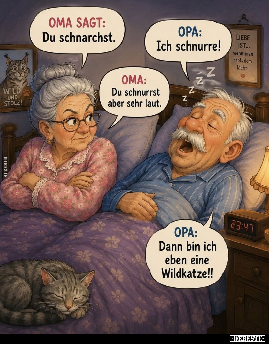 Du schnarchst.
-:
Ich schnurre!
-
Du schnurrst aber sehr laut.
- Dann bin ich eben eine Wildkatze!!