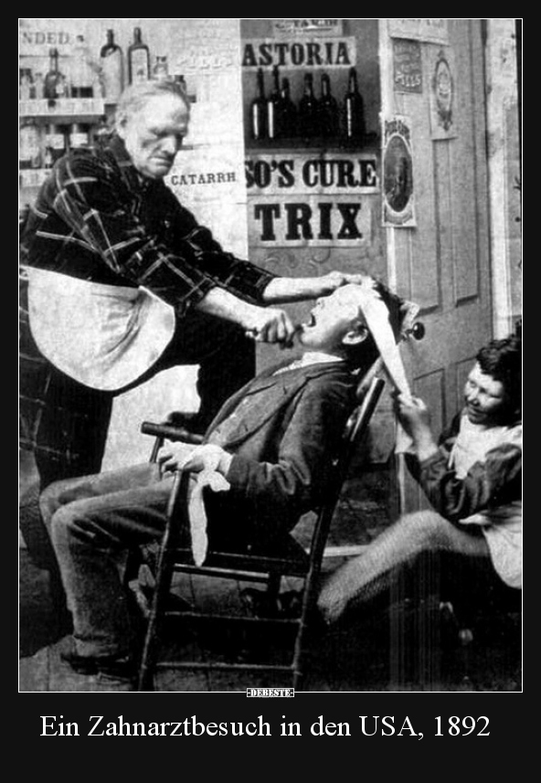 Ein Zahnarztbesuch in den USA, 1892.. - Lustige Bilder | DEBESTE.de