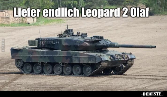 Liefer endlich Leopard 2 Olaf.. - Lustige Bilder | DEBESTE.de