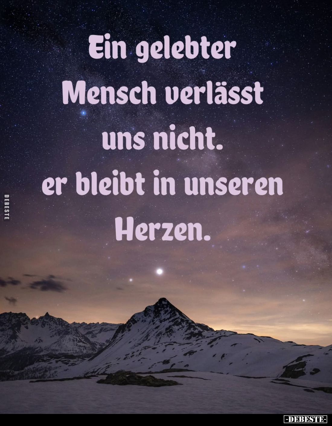 Ein gelebter Mensch verlässt uns nicht. Er bleibt in unseren Herzen.