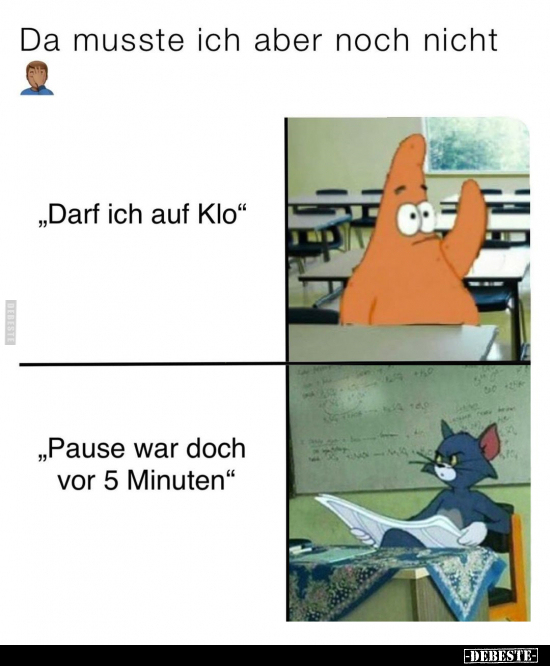 Da musste ich aber noch nicht.