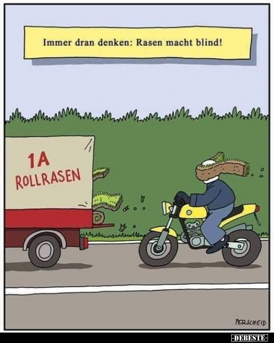 Immer dran denken: Rasen macht blind!.. - Lustige Bilder | DEBESTE.de