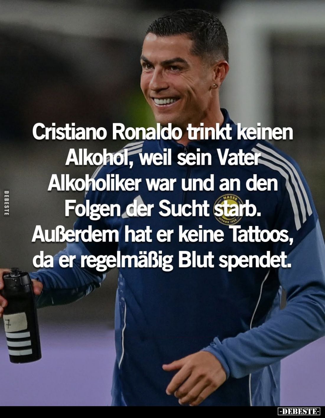 Cristiano Ronaldo trinkt keinen Alkohol, weil sein Vater Alkoholiker war und an den Folgen der Sucht starb.
Außerdem hat er ...
