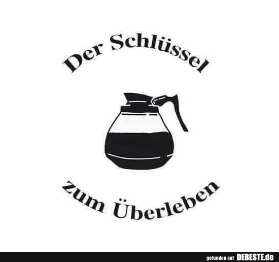 Der Schlüssel zum Überleben..