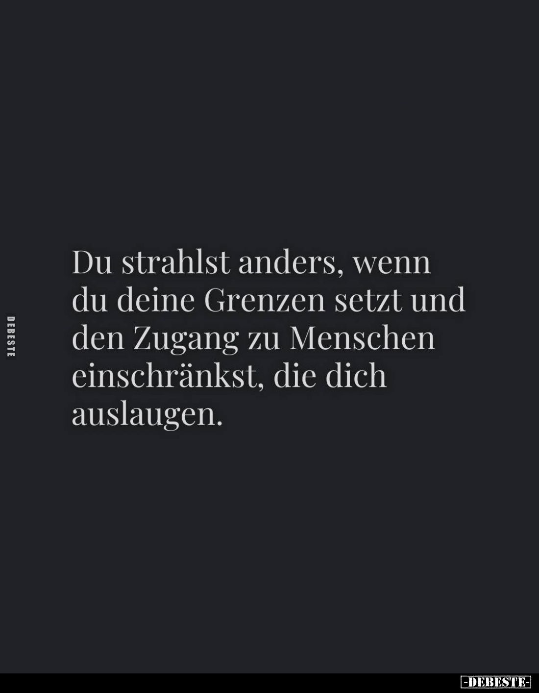 Du strahlst anders, wenn du deine Grenzen setzt und den Zugang zu Menschen einschränkst, die dich auslaugen.