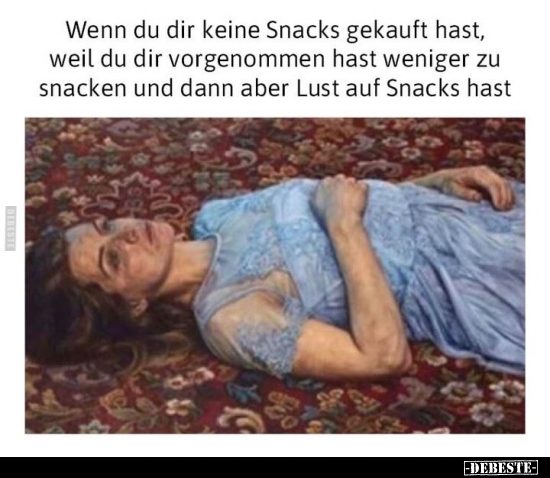 Wenn du dir keine Snacks gekauft hast, weil du dir.. - Lustige Bilder | DEBESTE.de