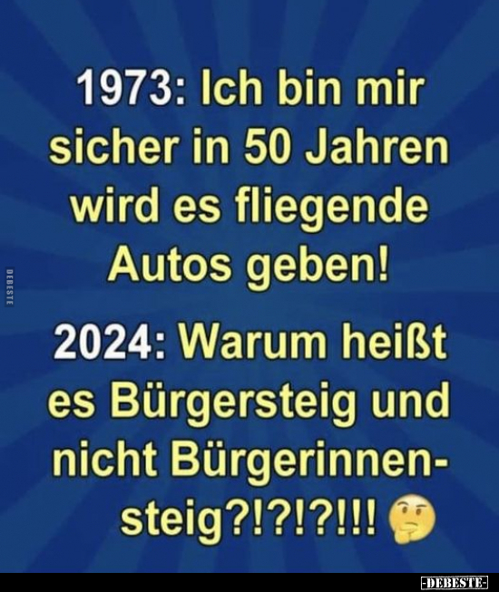 1973: Ich bin mir sicher in 50 Jahren wird es.. - Lustige Bilder | DEBESTE.de