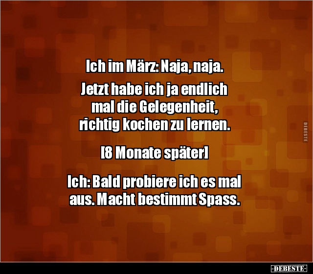 Ich im März: Naja, naja. Jetzt habe ich ja endlich  mal.. - Lustige Bilder | DEBESTE.de