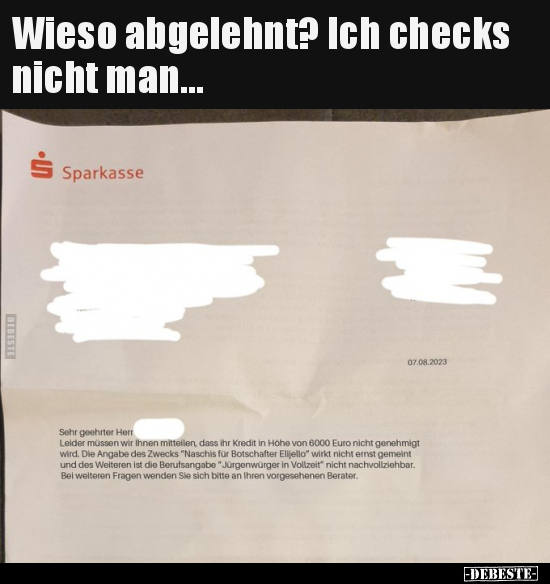 Wieso abgelehnt? Ich checks nicht man...