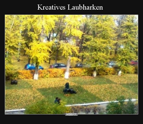 Kreatives Laubharken.. - Lustige Bilder | DEBESTE.de