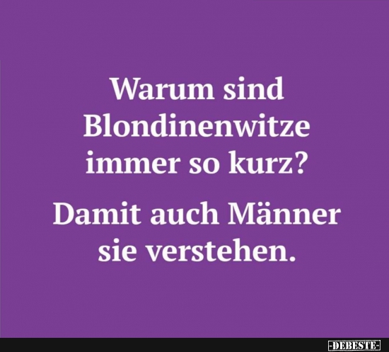 Warum sind Blondinenwitze immer so kurz? - Lustige Bilder | DEBESTE.de