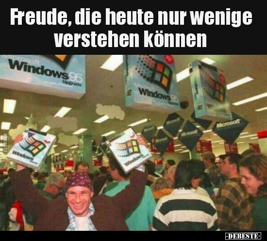 Freude, die heute nur wenige verstehen können..