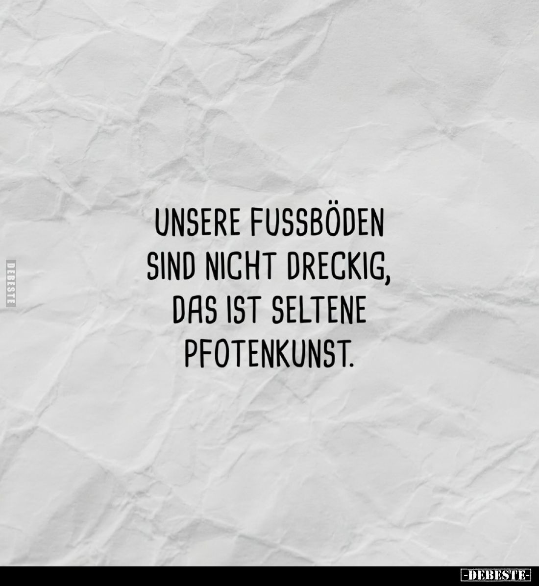 "Unsere Fußböden sind nicht dreckig, das ist seltene.." - Lustige Bilder | DEBESTE.de