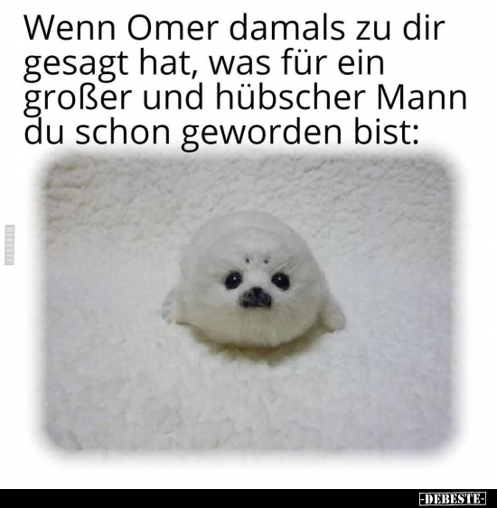 Wenn Omer damals zu dir gesagt hat, was für ein großer und.. - Lustige Bilder | DEBESTE.de