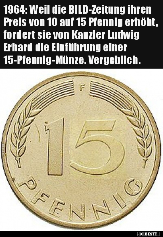 1964: Weil die BILD-Zeitung ihren Preis von 10 auf 15.. - Lustige Bilder | DEBESTE.de