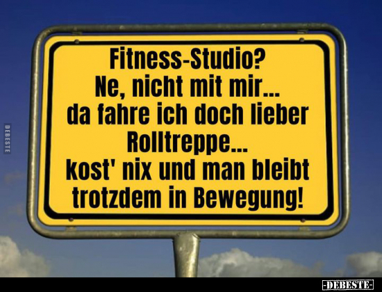 Fitness-Studio? Ne, nicht mit mir... da fahre ich doch.. - Lustige Bilder | DEBESTE.de