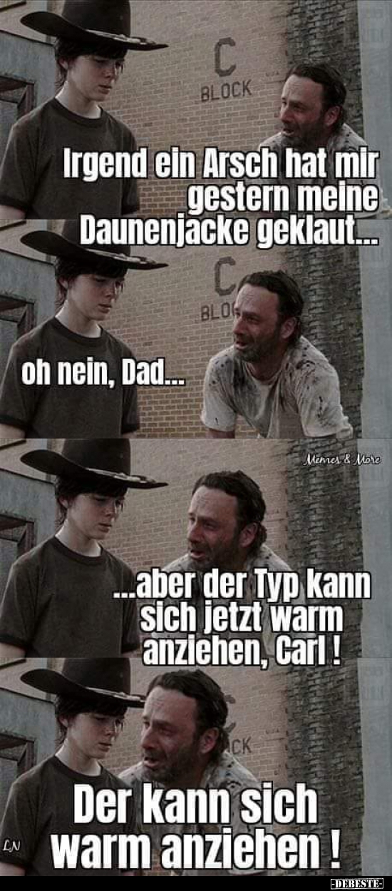 Irgend ein Arsch hat mir gestern meine Daunenjacke..