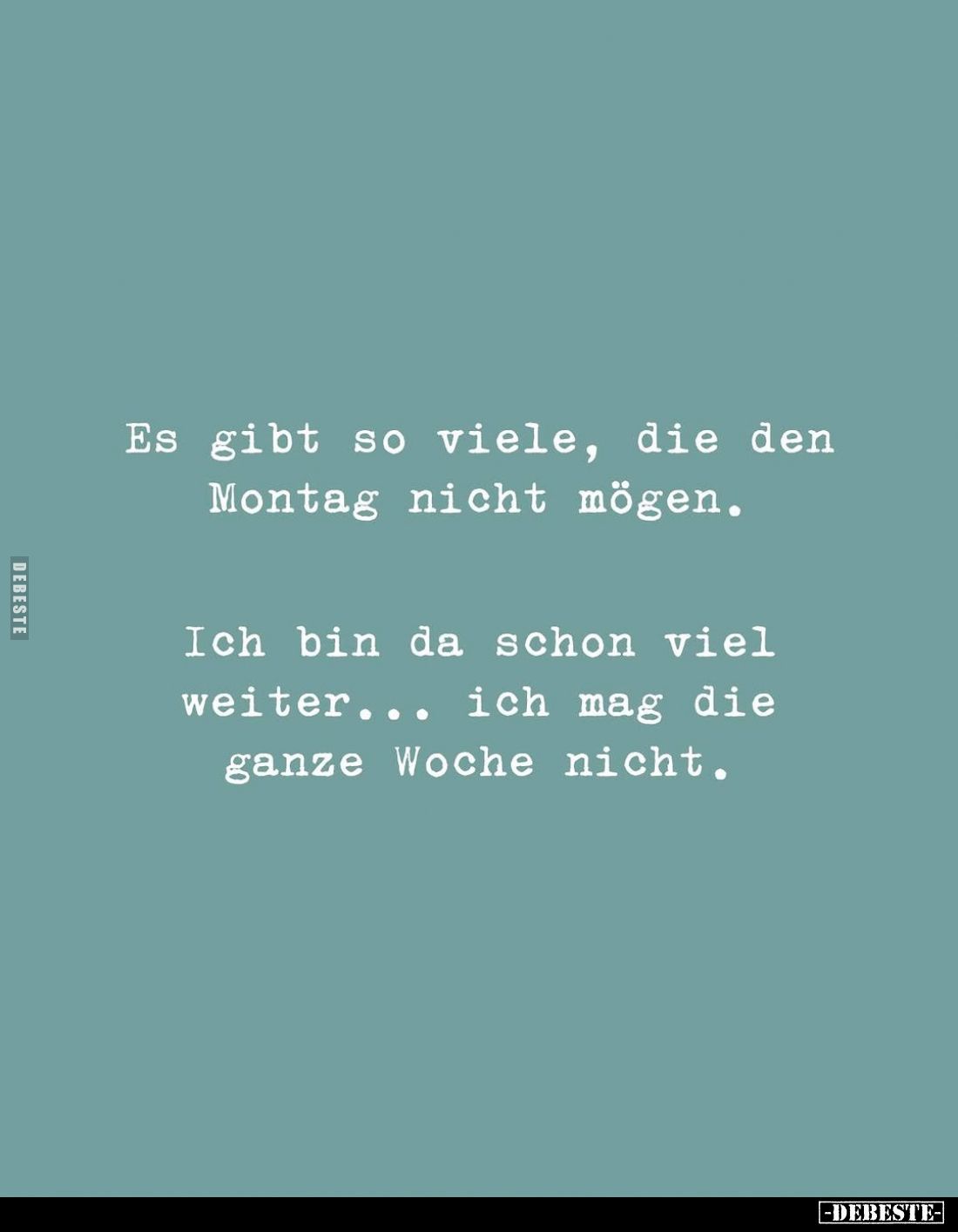 Es gibt so viele, die den Montag nicht mögen... - Lustige Bilder | DEBESTE.de