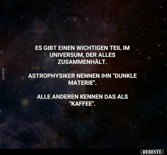 Es gibt einen wichtigen Teil im Universum.. - Lustige Bilder | DEBESTE.de