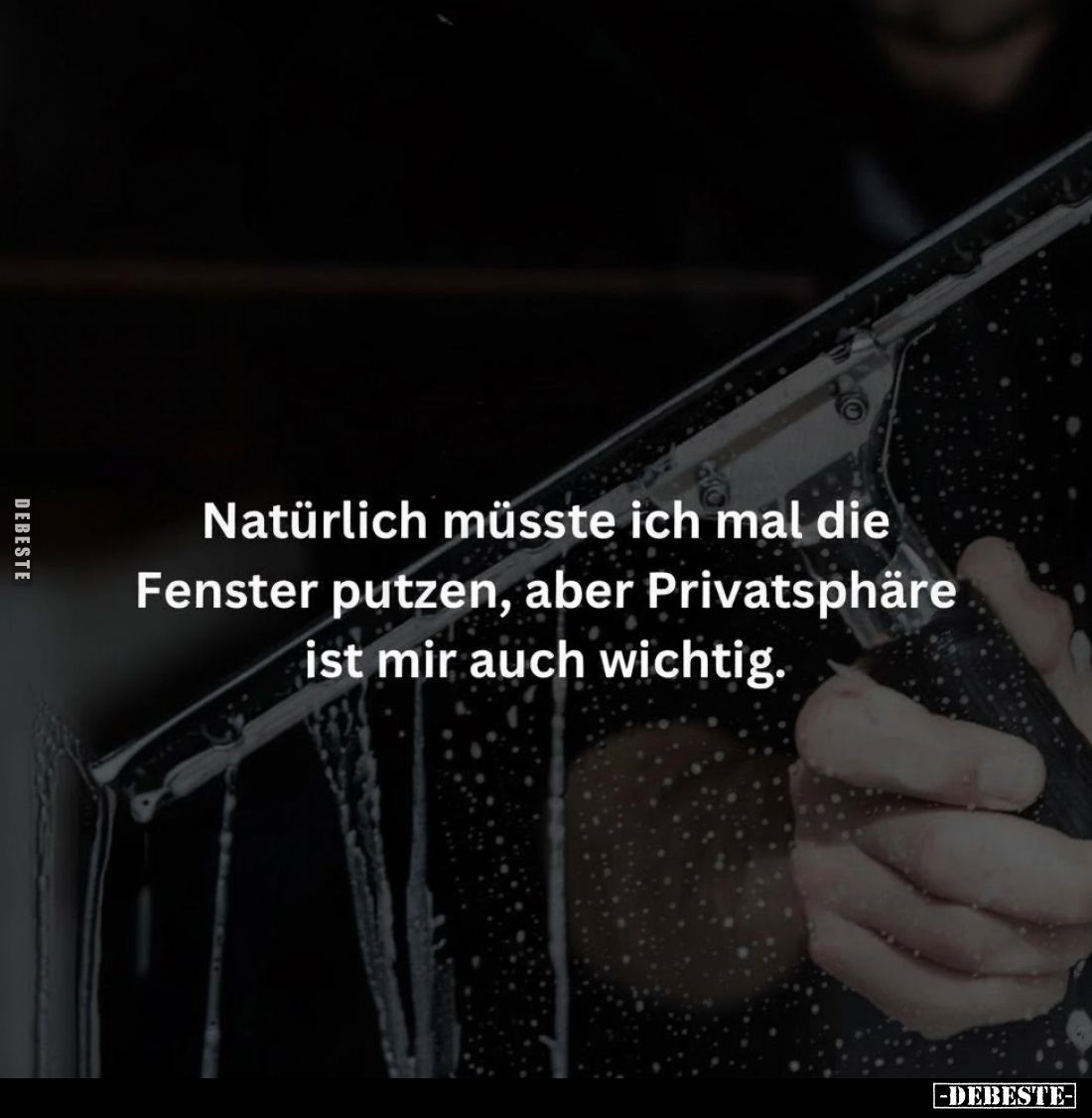 Natürlich müsste ich mal die Fenster putzen, aber Privatsphäre ist mir auch wichtig.