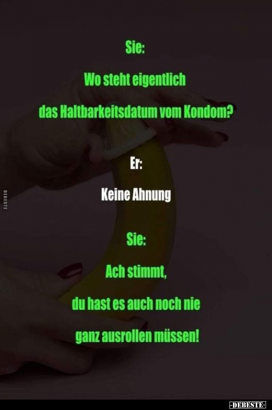 Sie: Wo steht eigentlich das Haltbarkeitsdatum vom.. - Lustige Bilder | DEBESTE.de