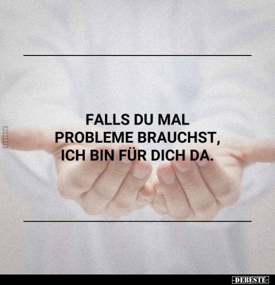 Falls du mal Probleme brauchst.. - Lustige Bilder | DEBESTE.de