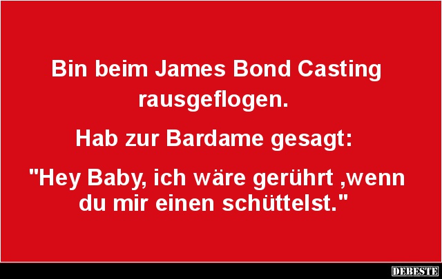 Bin beim James Bond Casting.. - Lustige Bilder | DEBESTE.de