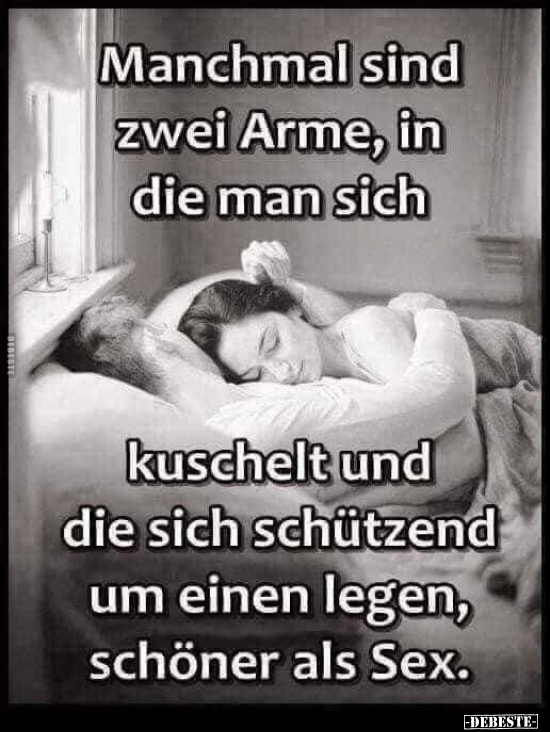 Manchmal sind zwei Arme, in die man sich..