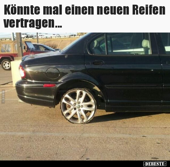 Könnte mal einen neuen Reifen vertragen... - Lustige Bilder | DEBESTE.de