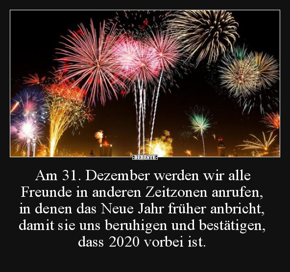 Am 31. Dezember werden wir alle Freunde in anderen.. - Lustige Bilder | DEBESTE.de