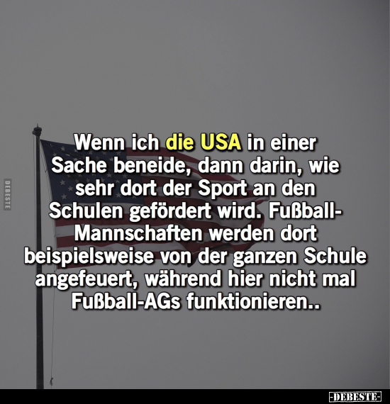 Wenn ich die USA in einer Sache beneide, dann.. - Lustige Bilder | DEBESTE.de