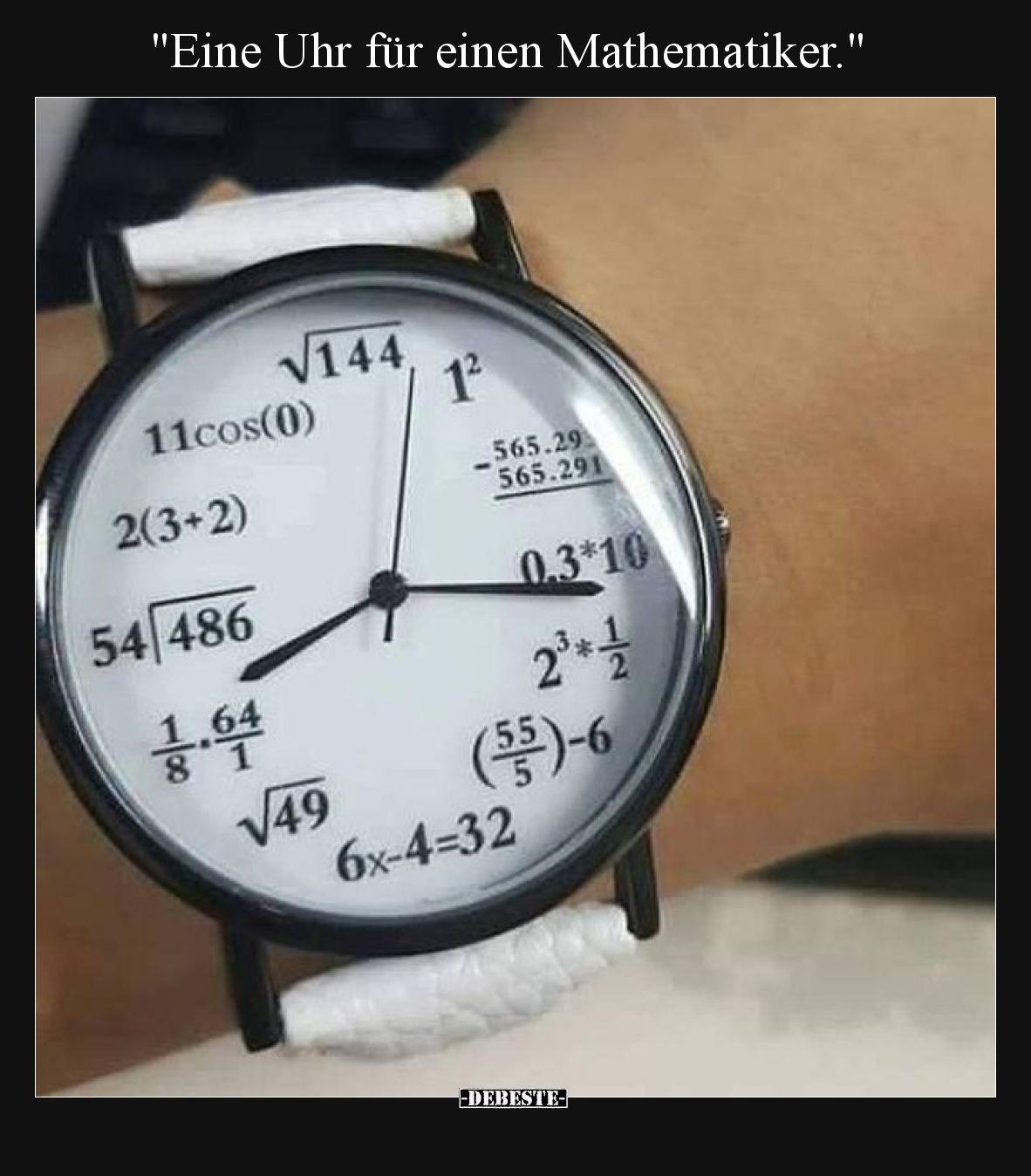 Eine Uhr für einen Mathematiker.