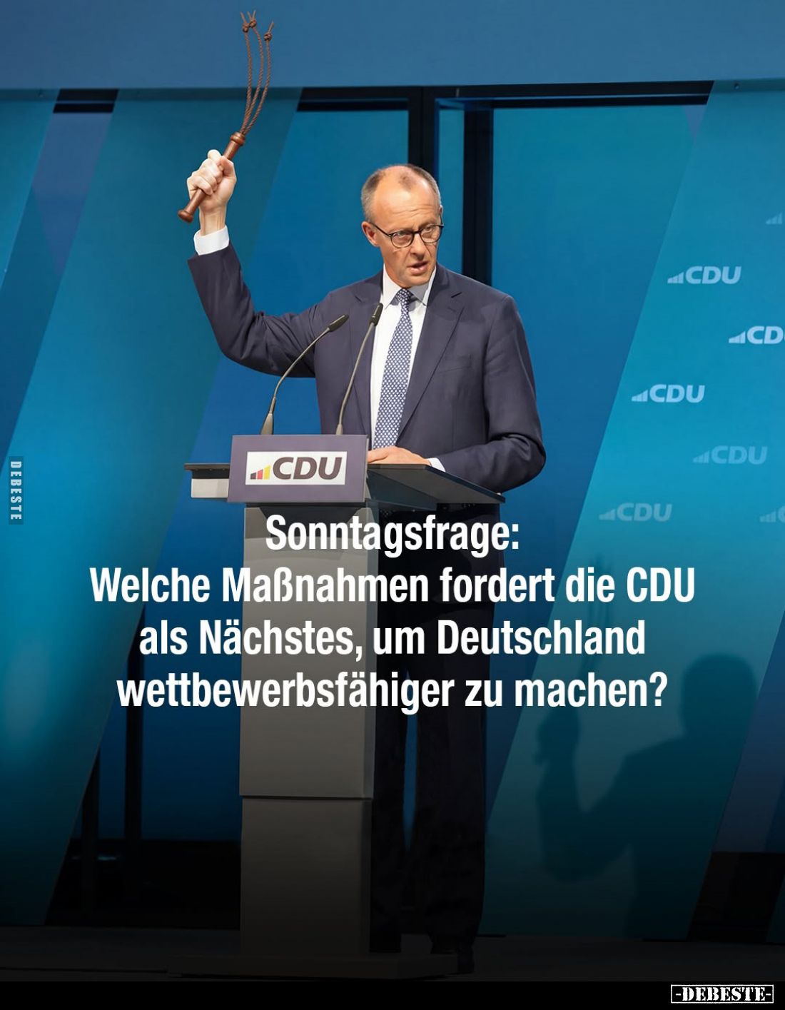 Sonntagsfrage: Welche Maßnahmen fordert die CDU als Nächstes, um Deutschland wettbewerbsfähiger zu machen?