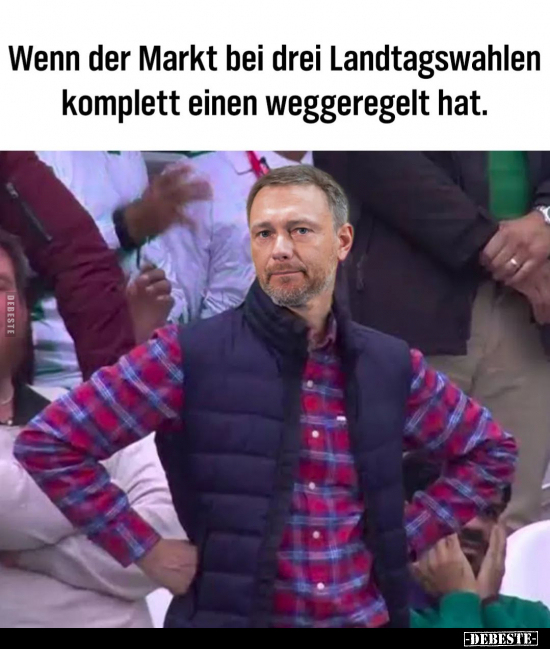 Wenn der Markt bei drei Landtagswahlen komplett einen.. - Lustige Bilder | DEBESTE.de