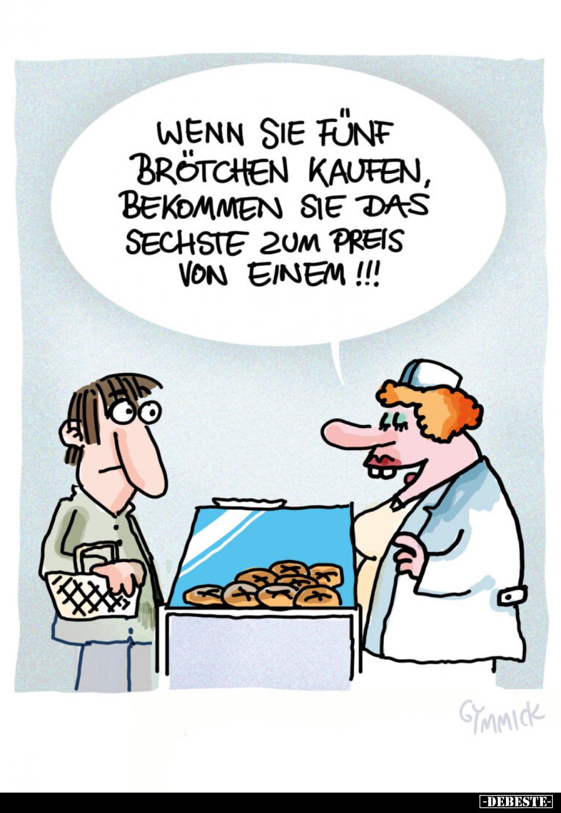 Wenn sie fünf Brötchen kaufen, bekommen sie das sechste zum Preis von einem!!!