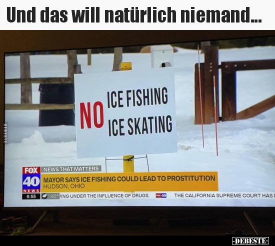 Und das will natürlich niemand...