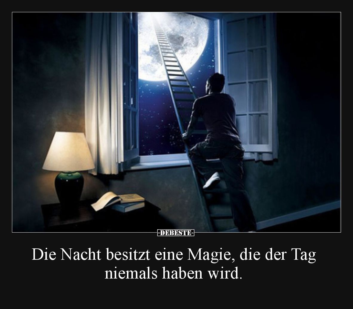 Die Nacht besitzt eine Magie, die der Tag niemals haben wird.