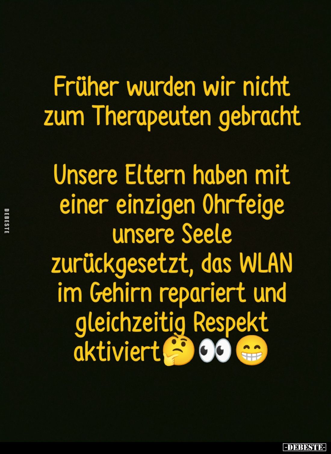 Früher wurden wir nicht zum Therapeuten gebracht.
Unsere Eltern haben mit einer einzigen Ohrfeige unsere Seele zurückgesetzt...