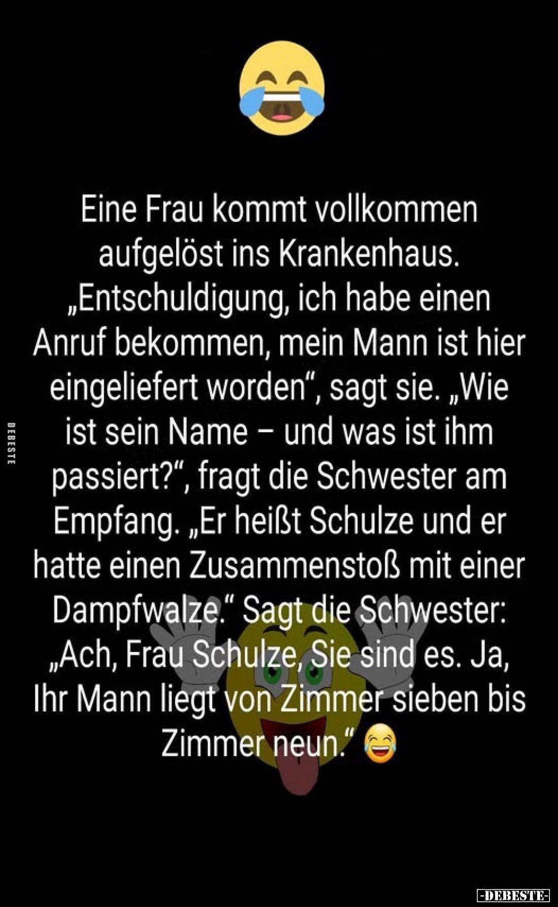 Eine Frau kommt vollkommen aufgelöst ins Krankenhaus. „Entschuldigung, ich habe einen Anruf bekommen, mein Mann ist hier ey e...