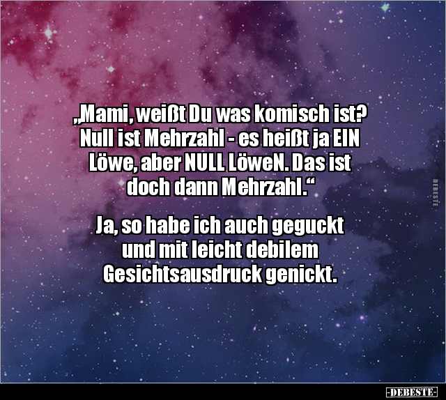 "Mami, weißt Du was komisch ist? Null ist Mehrzahl..." - Lustige Bilder | DEBESTE.de