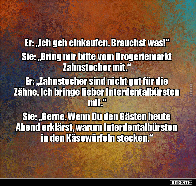 Er: "Ich geh einkaufen. Brauchst was!".. - Lustige Bilder | DEBESTE.de