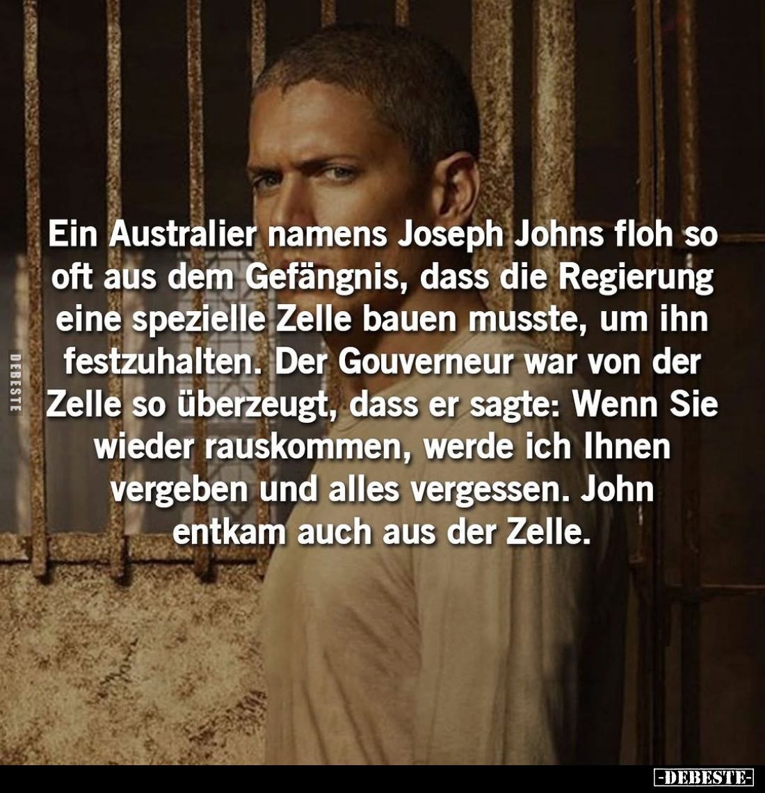 Ein Australier namens Joseph Johns floh so oft aus dem Gefängnis, dass die Regierung eine spezielle Zelle bauen musste, um ih...
