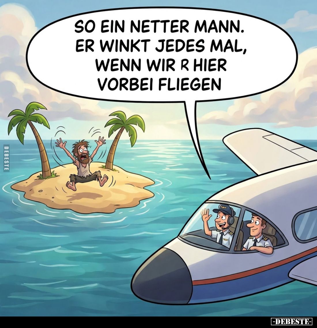 So ein netter Mann. Er winkt jedes Mal, wenn wir hier vorbeifliegen