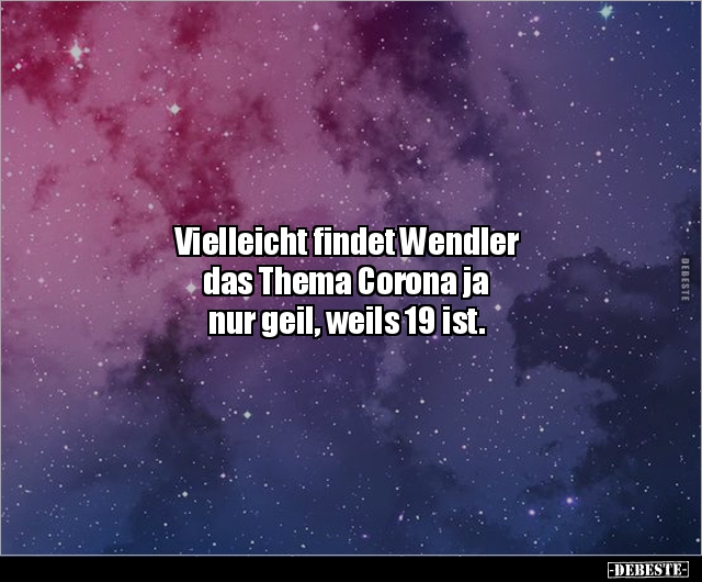 Vielleicht findet Wendler das Thema Corona ja nur geil.. - Lustige Bilder | DEBESTE.de